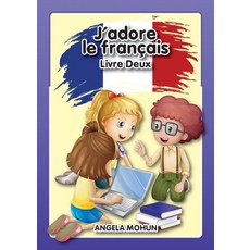 J'adore le francais: Livre 2 Paperback, Scarab Hill Publishing