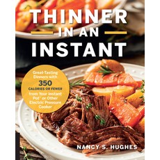 (영문도서)Thinner in an Instant Cookbook: Great-Tasting Dinners with 350 Calories or Less... Paperback, Harvard Common Press, English, 9781558329560