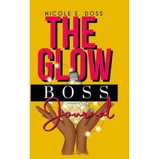 (영문도서) Glow Boss Journal Hardcover, Lulu.com, English, 9781794828834