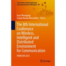 (영문도서)The 8th International Conference on Wireless Intelligent and Distributed Enviro... Hardcover, Springer, English, 9783032181879