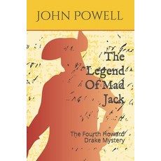 (영문도서) The Legend Of Mad Jack: The Fourth Howard Drake Mystery Paperback, Independently Published, English, 9798450505138