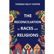 (영문도서) The Reconciliation of Races and Religions Paperback, Left of Brain Books, English, 9781397665362