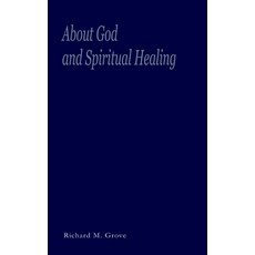 (영문도서)About God and Spiritual Healing Paperback, Wet Ink Books, English, 9781998324194
