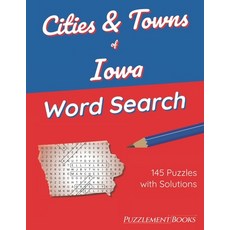 (영문도서) Cities & Towns of Iowa Word Search: 145 Large Print Puzzles for Adults Solutions Included Paperback, Independently Published, English, 9798422666638