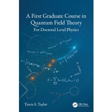 (영문도서)A First Graduate Course in Quantum Field Theory: For Doctoral Level Physics Hardcover, CRC Press, English, 9781041064350
