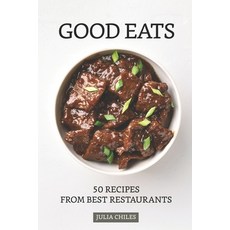(영문도서) Good Eats: 50 Recipes from Best Restaurants Paperback, Independently Published, English, 9781686956485