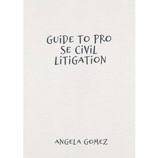 (영문도서)Guide to Pro Se Civil Litigation Paperback, Angela Gomez, English, 9798330319664