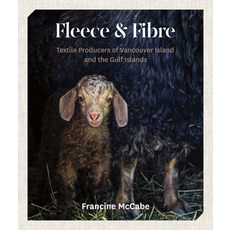 (영문도서) Fleece and Fibre: Textile Producers of Vancouver Island and the Gulf Islands Paperback, Heritage House, English, 9781772034530