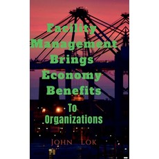 (영문도서) Facility Management Brings Economy Benefits: To Organizations edition 2 Hardcover, Notion Press, English, 9798894987606