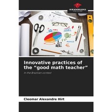(영문도서) Innovative practices of the "good math teacher" Paperback, Our Knowledge Publishing, English, 9786208279165
