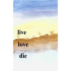 (영문도서)Live Love Die Paperback, Cryptic Chaos, English, 9798869386564