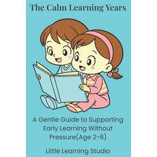 (英文圖書)The Calm Learning Years: A Gentle Guide to Supporting Early Education 平裝版, Independently Published, 英文