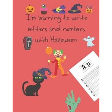 I'm learning to write letters and numbers with Halloween: trick-or-treat letter tracing books with m... Paperback, Independently Published