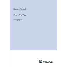 (영문도서) W. A. G.'s Tale: in large print Paperback, Megali Verlag, English, 9783387332889