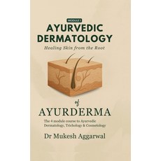 (영문도서)Ayurvedic Dermatology Healing Skin from the Root: Module 1 Hardcover, Notion Press, English, 9798899848131