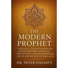 (영문도서)The Modern Prophet: A Mystical Literary Journey of Poetic Wisdom Spiritual Refl... Paperback, Independently Published, English, 9798290016900