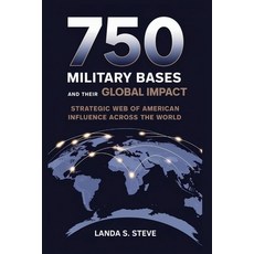 (영문도서)750 U.S. Military Bases and Their Global Impact: The Power Grid: Strategic Web o... Paperback, Independently Published, English, 9798292020264