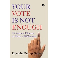 (영문도서)Your Vote is not Enough: A Citizens' Charter to Make a Difference Paperback, Speaking Tiger Books, English, 9789388874595