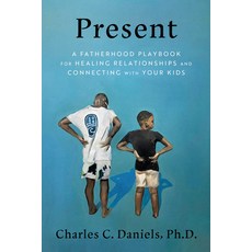 (영문도서) Present: The Crisis of American Fatherhood and the Power of Showing Up Hardcover, Convergent Books, English, 9780593736050