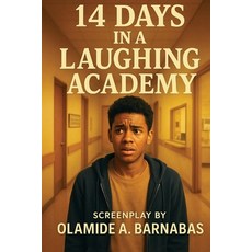 (영문도서)14 Days In A Laughing Academy: The Official Screenplay Paperback, Independently Published, English, 9798279434299