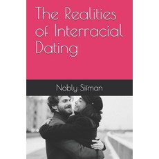The Realities of Interracial Dating Paperback, Independently Published, English, 9798612918684