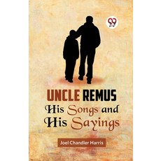 (영문도서) Uncle Remus HIS SONGS AND HIS SAYINGS Paperback, Double 9 Books, English, 9789359323824