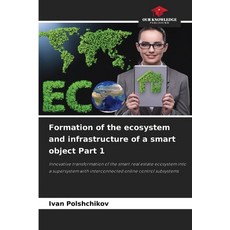 (英文圖書)Formation of the ecosystem and infrastructure of a smart object Part 1 平裝版, Our Knowledge Publishing, 英文