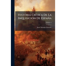 (영문도서)Historia Crítica De La Inquisición De España: Obra Original Conforme Lo Que Resu... Paperback, Nabu Press, English, 9781146154949