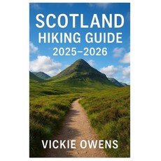 (英文圖書)Scotland Hiking Guide 2025-2026: Where to Walk Stay Eat and Explore Across Hi... 平裝版, Independently Published, 英文
