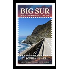 (英文圖書)Big Sur: WHERE MOUNTAINS MEET THE SEA: A Guide to Nature Hiking and Coastal Wo... 平裝版, Independently Published, 英文