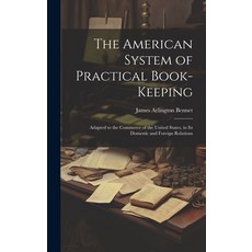 (영문도서) The American System of Practical Book-Keeping: Adapted to the Commerce of the United States ... Hardcover, Legare Street Press, English, 9781020064043