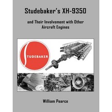(영문도서) Studebaker's XH-9350 and Their Involvement with Other Aircraft Engines Paperback, Old Machine Press, English, 9780985035310