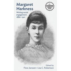 Margaret Harkness: Writing social engagement 1880-1921 Hardcover, Manchester University Press