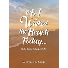 (영문도서) As I Walked the Beach Today...: Padre Island Pictures & Poetry Hardcover, Halo Publishing International, English, 9781637654880