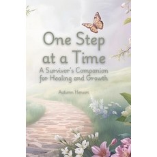 (영문도서)One Step at a Time: A Survivor's Companion for Healing and Growth Paperback, Independently Published, English, 9798263632939