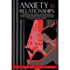 Anxiety in Relationships: A Workbook to Fix Jealousy Questions Negative Thinking Fear of Abandonm... Paperback, Independently Published, English, 9798696713939