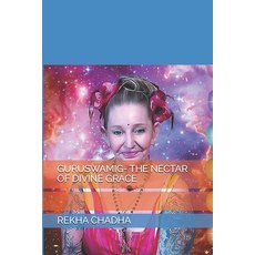 (영문도서)Guruswamig- The Nectar of Divine Grace Paperback, Independently Published, English, 9798274020305