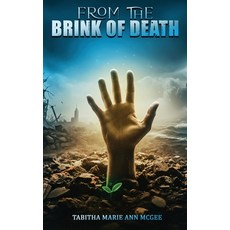 (영문도서)From the Brink of Death Hardcover, Wavecloud Corporation, English, 9781535604253