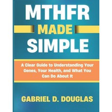 (영문도서)Mthfr Made Simple: A Clear Guide to Understanding Your Genes Your Health and W... Paperback, Independently Published, English, 9798293241576