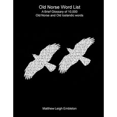 (영문도서)Old Norse Word List: A Brief Glossary of 10 000 Old Norse and Old Icelandic words Paperback, Matthew Leigh Embleton, English, 9781918157161