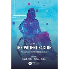 (영문도서) The Patient Factor: Applications of Patient Ergonomics Paperback, CRC Press, English, 9780367720896