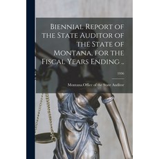 (영문도서) Biennial Report of the State Auditor of the State of Montana for the Fiscal Years Ending ..;... Paperback, Legare Street Press, English, 9781014105097