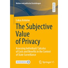(영문도서) The Subjective Value of Privacy: Assessing Individuals' Calculus of Costs and B... Paperback, Springer vs, English, 9783658464615
