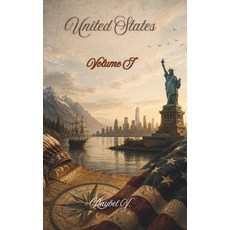 (영문도서)United States - Volume I: From indigenous territory to the superpower that chang... Paperback, Independently Published, English, 9798198584068 Independently Published, English, 9798198584068