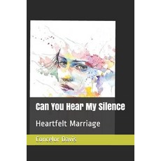 Can You Hear My Silence: Heartfelt Marriage Paperback, Independently Published