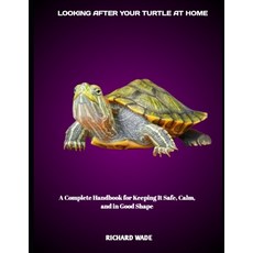 (英文圖書)Looking After Your Turtle at Home: A Complete Handbook for Keeping It Safe Calm... 平裝版, Independently Published, 英文