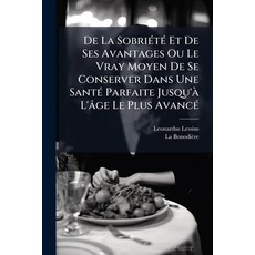 (英文書)De La Sobriété Et De Ses Avantages Ou Le Vray Moyen De Se Conserver Dans Une San... 平裝版, Nabu Press, 英文