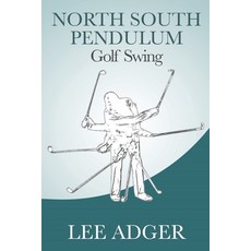 (영문도서) North-South Pendulum Golf Swing Paperback, Bk Royston Publishing, English, 9781946111852