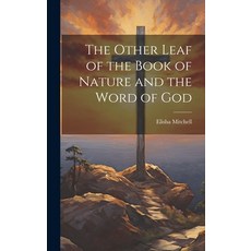 (영문도서) The Other Leaf of the Book of Nature and the Word of God Hardcover, Legare Street Press, English, 9781020517150