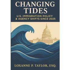 (영문도서)Changing Tides: U.S. Immigration Policy & Agency Shifts Since 2025 Paperback, Independently Published, English, 9798274283120